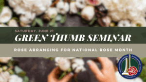 Rose Arranging Green Thumb Seminar